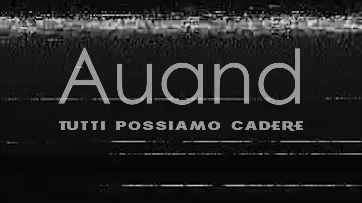 Auand! tutti possiamo cadere